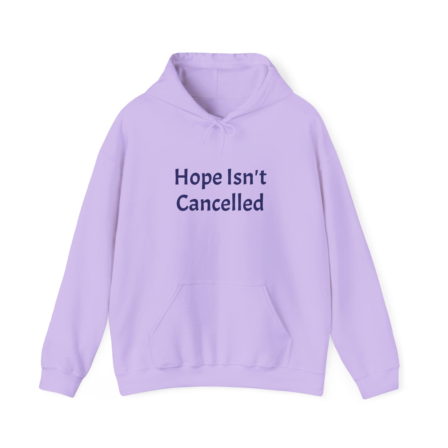 "Hope Isn't Cancelled"- Hooded Sweatshirt