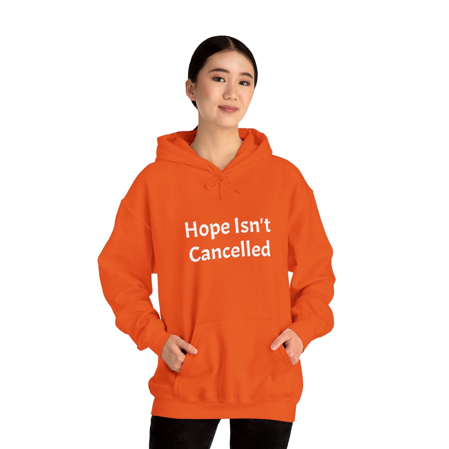 "Hope Isn't Cancelled"- Hooded Sweatshirt