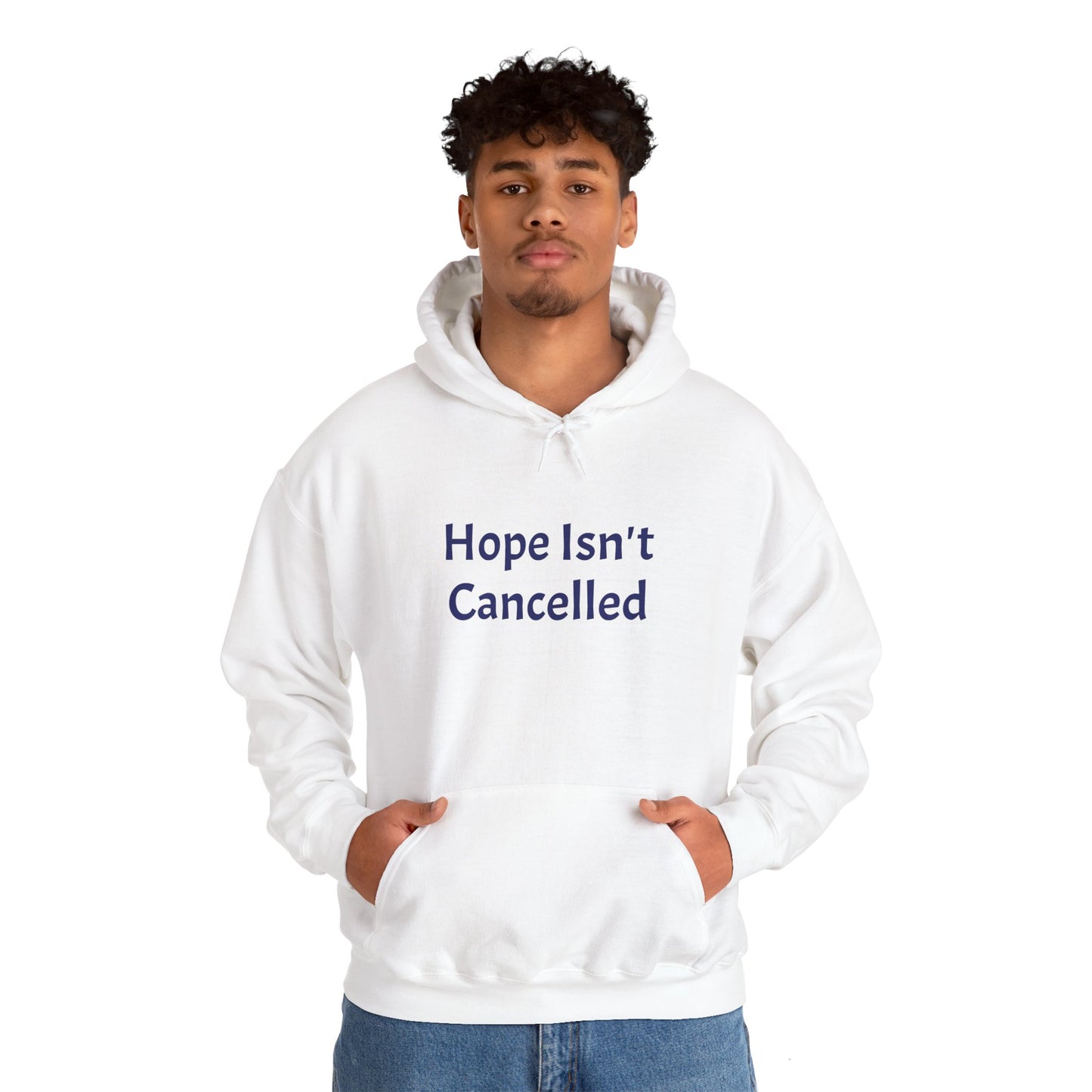 "Hope Isn't Cancelled"- Hooded Sweatshirt