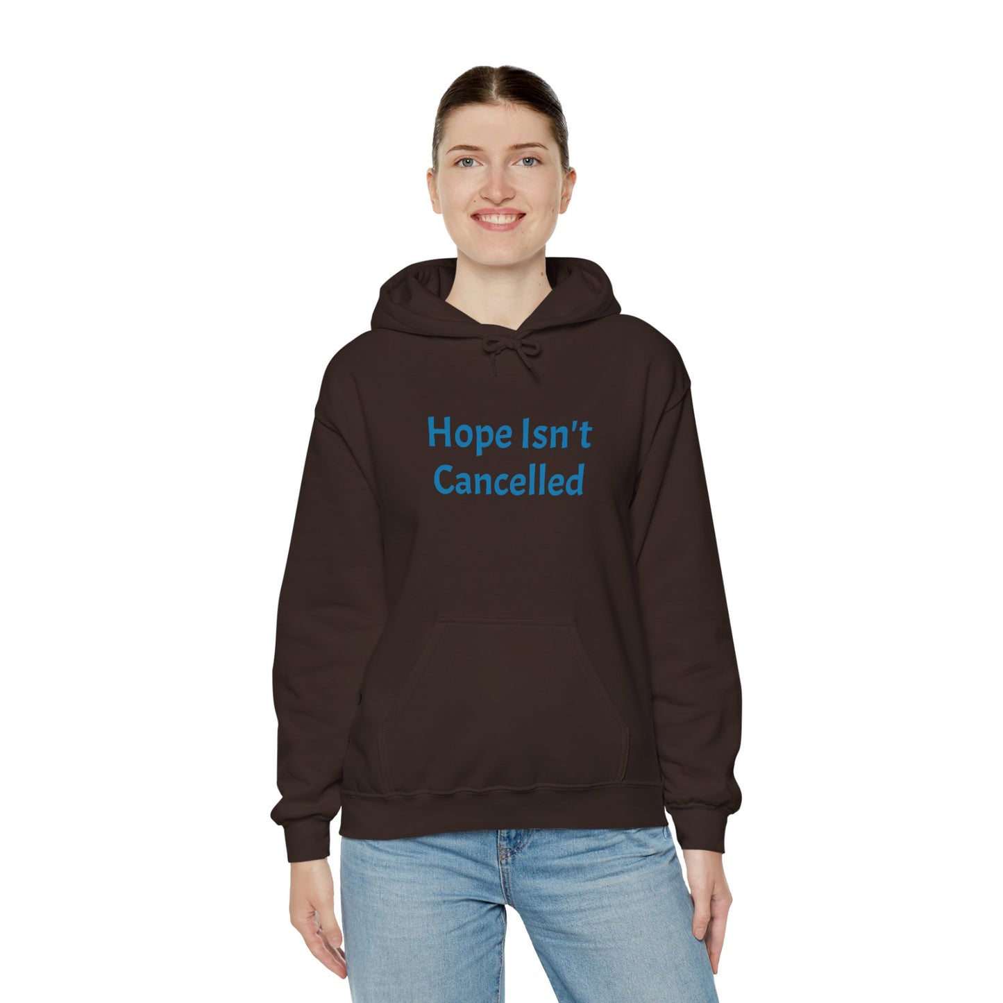 "Hope Isn't Cancelled"- Hooded Sweatshirt