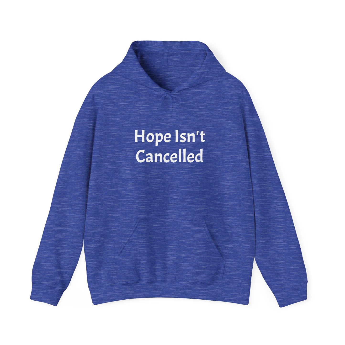 "Hope Isn't Cancelled"- Hooded Sweatshirt