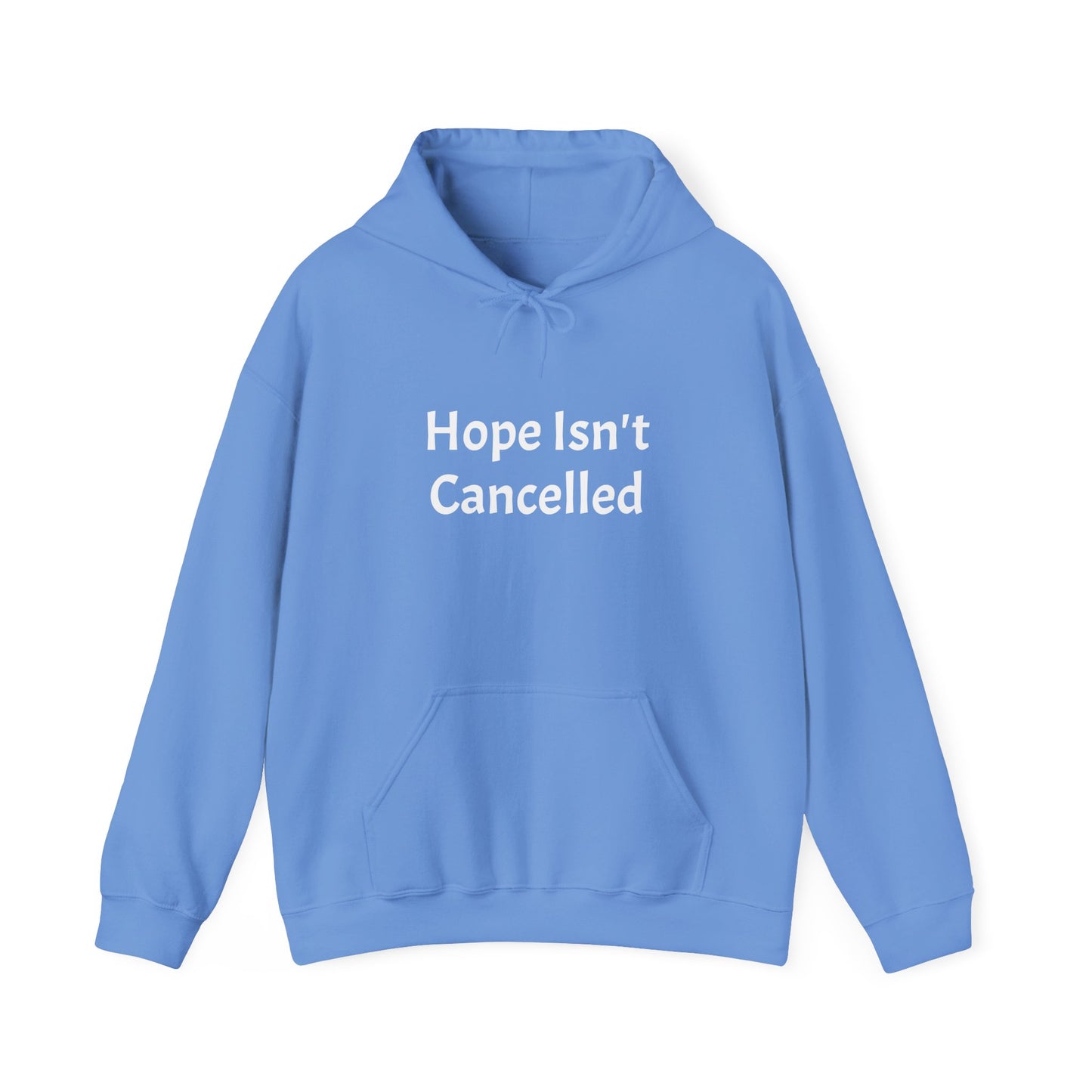 "Hope Isn't Cancelled"- Hooded Sweatshirt