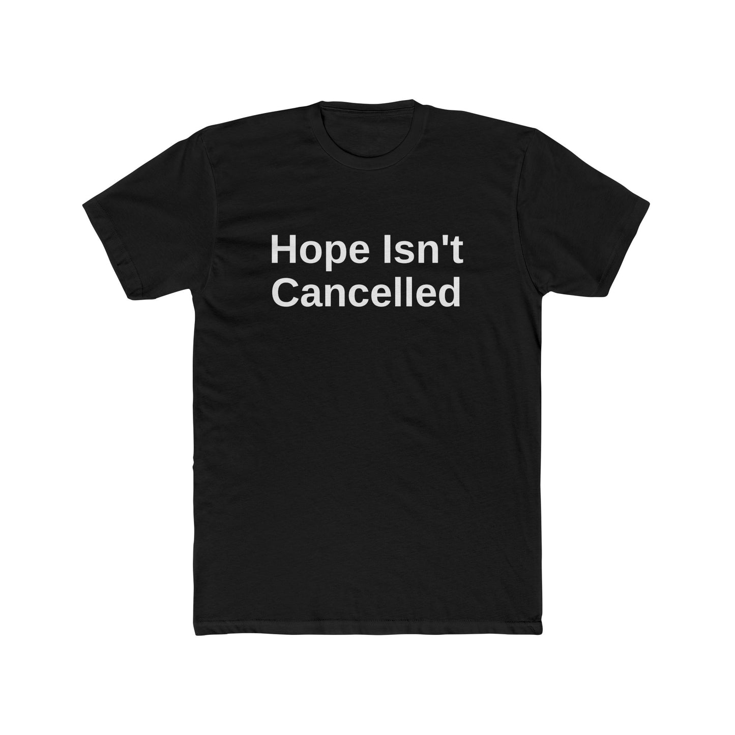 "Hope Isn't Cancelled" T-Shirt