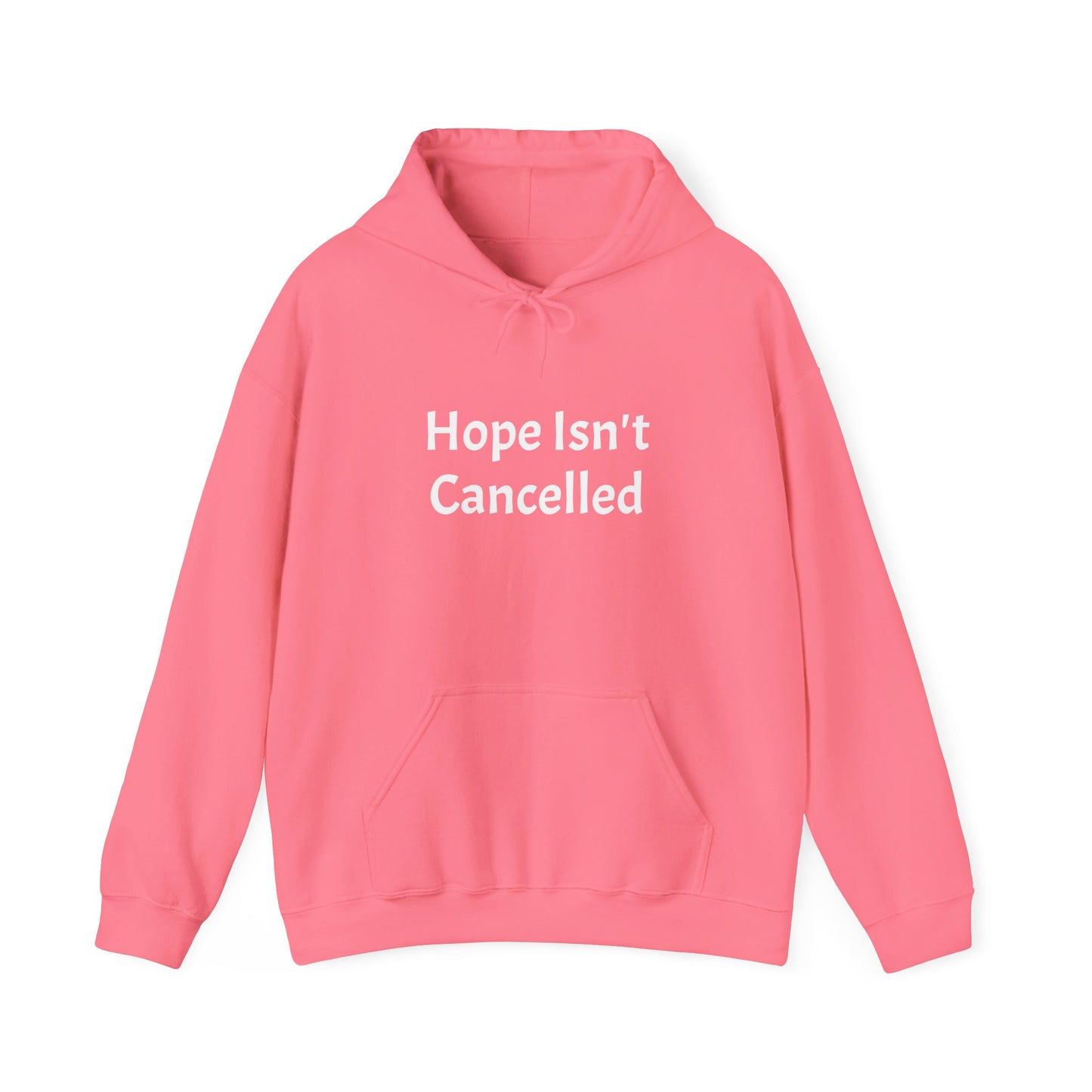 "Hope Isn't Cancelled"- Hooded Sweatshirt